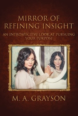 M A Grayson, M. A. Grayson - Mirror of Refining Insight, Häftad