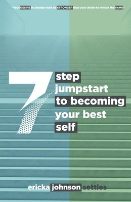 bokomslag 7 Step Jumpstart to Becoming Your Best Self