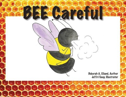 Deborah a Eiland, Deborah a. Eiland, Deborah A. Eiland, Deborah A Eiland - BEE Careful, Häftad