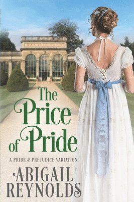 Abigail Reynolds - The Price of Pride: A Pride & Prejudice Variation, Häftad
