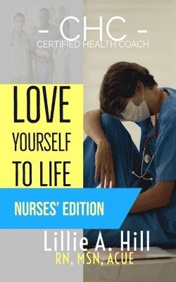 Love Yourself to Life: Nurses' Edition 1