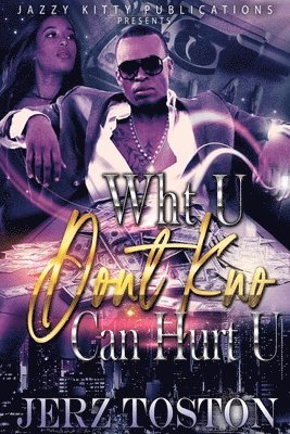 Jerz Toston, Anelda L Attaway - Wht U Don't Kno Can Hurt U, Häftad