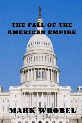 The Fall of the American Empire 1