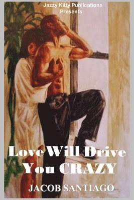 Jacob Santiago, Anelda L Attaway - Love Will Drive You Crazy, Häftad