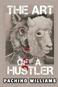 bokomslag The Art Of The Hustler