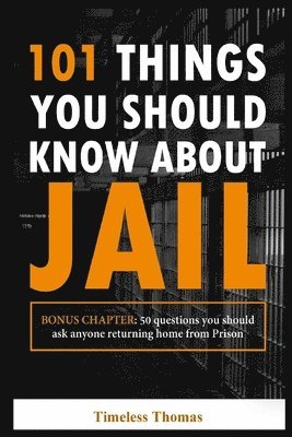 Daron Swann, Anelda L Attaway, Anelda L. Attaway, L Attaway, Anelda - 101 Things You Should Know About Jail, Häftad