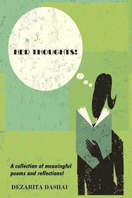Dezarita Dashai, Anelda L Attaway, Anelda L. Attaway, L Attaway, Anelda - Her Thoughts! A collection of meaningful poems and reflections!, Häftad