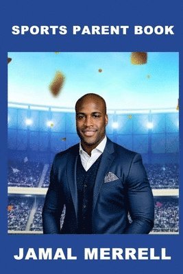 Jamal Merrell, JAMAL MERRELL, Anelda Attaway - Sports Parent Book, Häftad