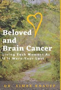 bokomslag Beloved and Brain Cancer