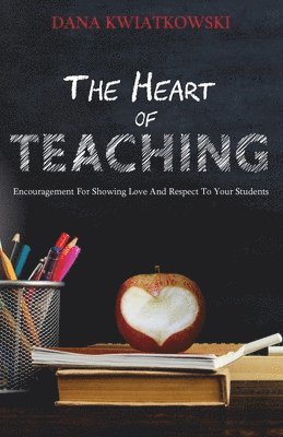 bokomslag The Heart of Teaching