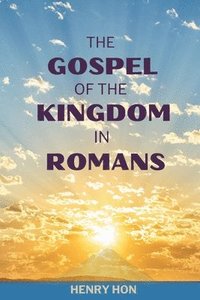 bokomslag The Gospel of the Kingdom in Romans
