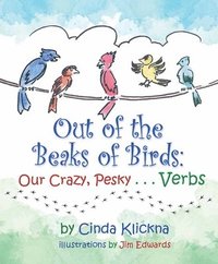 bokomslag Out of the Beaks of Birds: Our Crazy, Pesky...Verbs