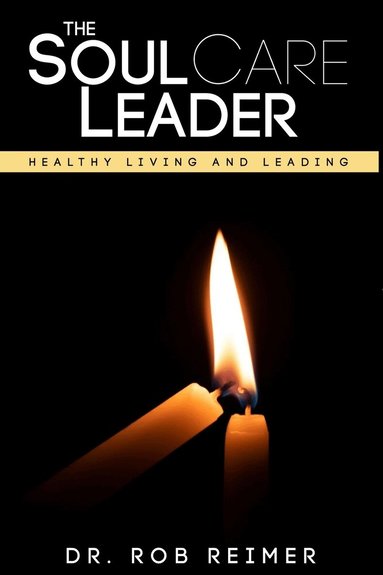 Rob Reimer - Soul Care Leader, Häftad