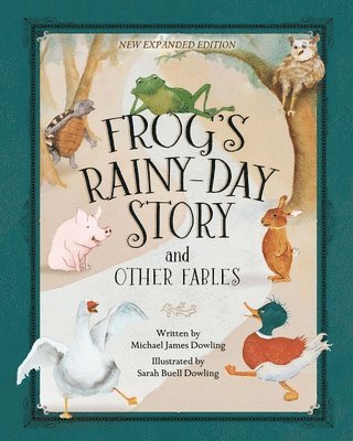 Frog's Rainy-Day Story and Other Fables: New Expanded Edition 1