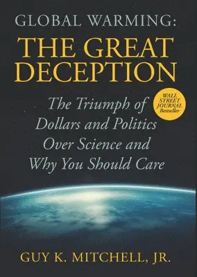 Guy K. Mitchell - Global Warming: The Great Deception, Inbunden. Tillgänglighet: Lägg i varukorg