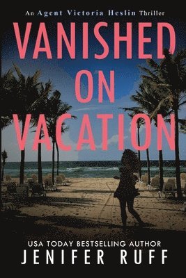 Jenifer Ruff - Vanished on Vacation, Häftad