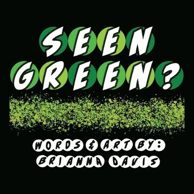 Seen Green? 1