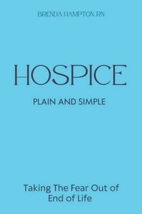 bokomslag Hospice Plain & Simple