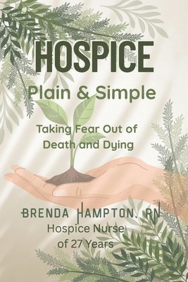 Brenda Hampton - Hospice Plain & Simple, Häftad