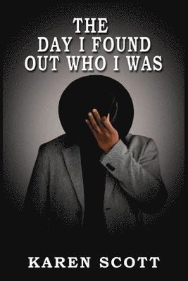 Karen Scott - Day I Found Out Who I Was, Häftad