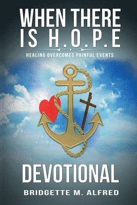 Bridgette Alfred - When There is H.O.P.E Devotional, Häftad