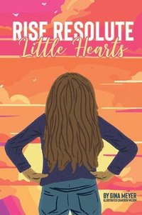 bokomslag Rise Resolute, Little Hearts