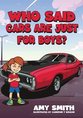 Amy Smith - Who Said Cars Are Just for Boys?, Häftad