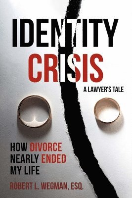Robert L Wegman, Robert L. Wegman - Identity Crisis (a Lawyer's Tale), Häftad