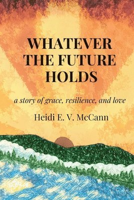 Whatever The Future Holds 1