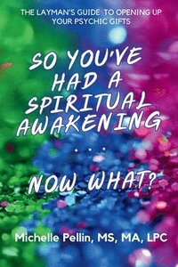 bokomslag So You've Had a Spiritual Awakening...Now What
