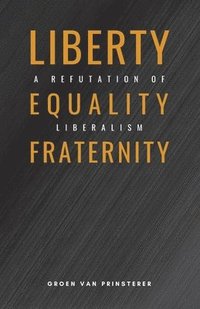 bokomslag Liberty, Equality, Fraternity