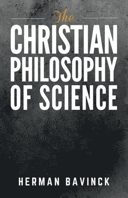 The Christian Philosophy of Science 1