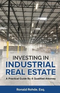 bokomslag Investing In Industrial Real Estate