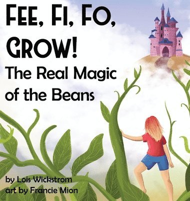 Fee, Fi, Fo, Grow! The Real Magic of the Beans 1