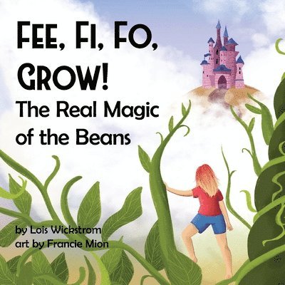 Fee, Fi, Fo, Grow! The Real Magic of the Beans 1