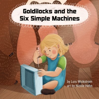 Goldilocks and the Six Simple Machines 1