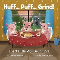 bokomslag Huff... Puff... Grind! The 3 Little Pigs Get Smart