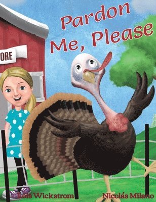 Lois Wickstrom - Pardon Me, Please, Inbunden
