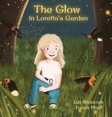 The Glow in Loretta's Garden 1