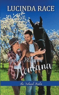 Lucinda Race - Apple Blossoms in Montana: A Sweet Clean River Junction Romance, Häftad