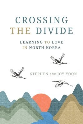 Stephen Yoon, Joy Yoon - Crossing the Divide, Häftad. Tillgänglighet: Lägg i varukorg