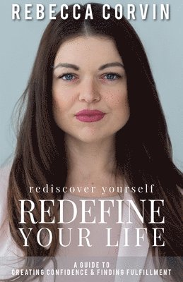 Rediscover Yourself, Redefine Your Life 1