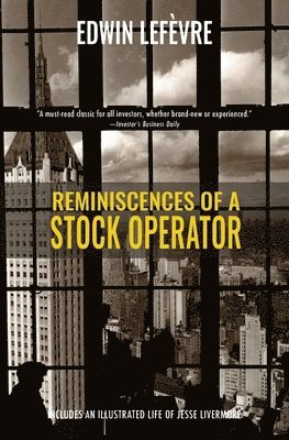 Edwin Lefèvre - Reminiscences of a Stock Operator (Warbler Classics), Häftad