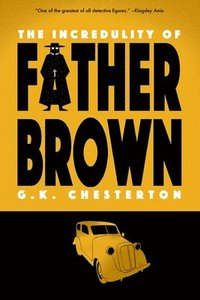 bokomslag The Incredulity of Father Brown (Warbler Classics)