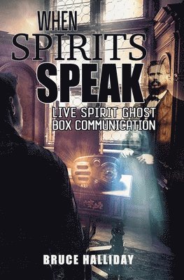 Bruce Halliday - When Spirits Speak, Häftad