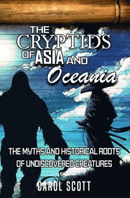 Carol Scott - Cryptids of Asia and Oceania, Häftad