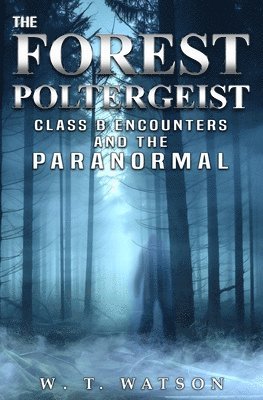 W T Watson - Forest Poltergeist, Häftad