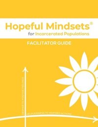 bokomslag Hopeful Mindsets for Incarcerated Populations Facilitator Guide