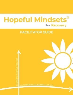 bokomslag Hopeful Mindsets for Recovery Facilitator Guide