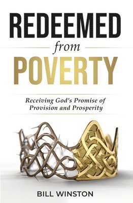 Bill Winston - Redeemed from Poverty, Häftad